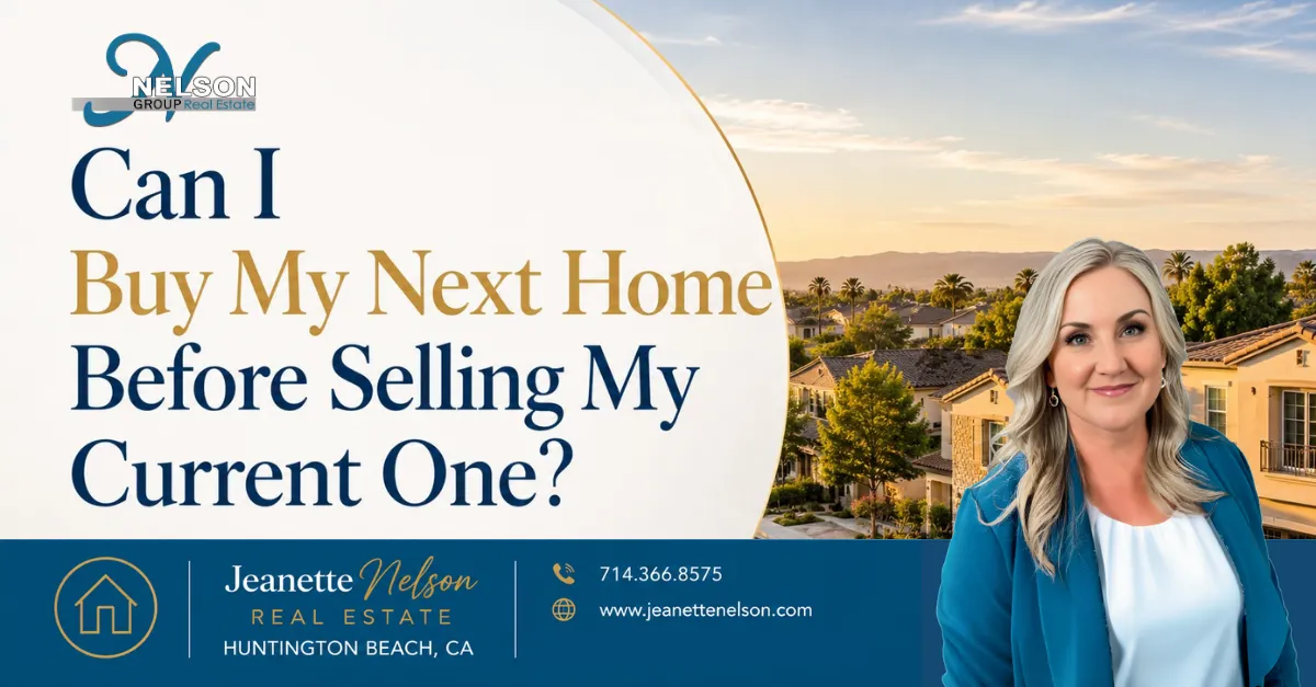 Can I buy my next home before selling my current one? | Orange County real estate article