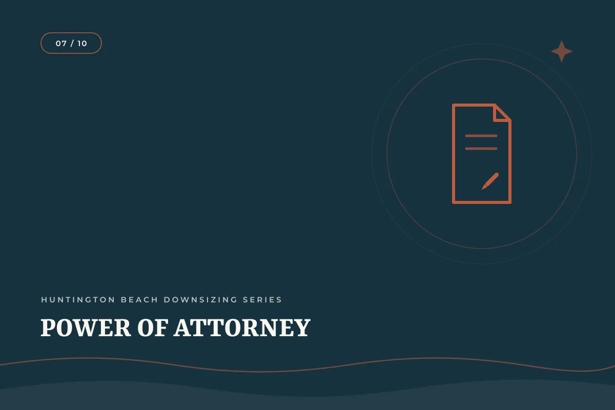 How Do I Handle a Home Sale If I Have Power of Attorney for a Parent? | Orange County real estate article