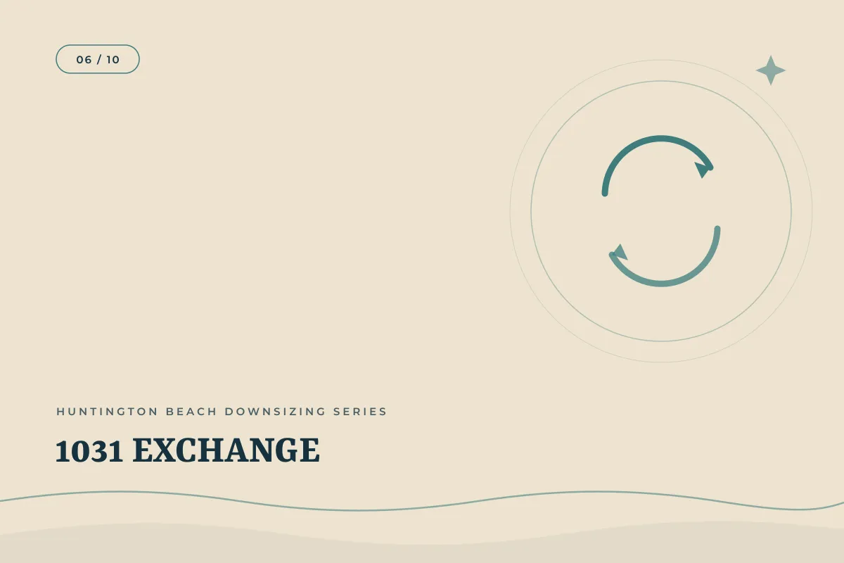 How Does a 1031 Exchange Work if I'm Selling Investment Property in Huntington Beach? | Orange County real estate article