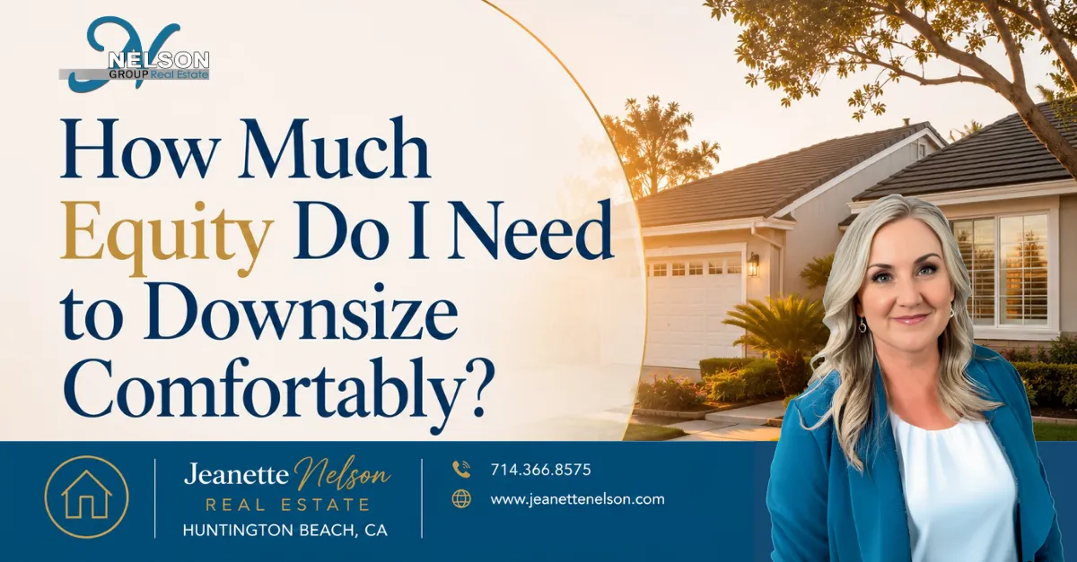 How Much Equity Do I Need to Downsize Comfortably? | Orange County real estate article