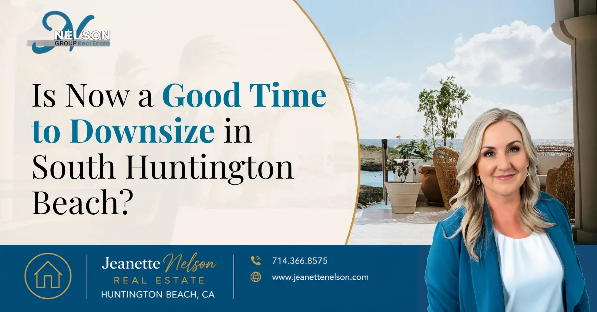 Is Now a Good Time to Downsize in South Huntington Beach? | Orange County real estate article