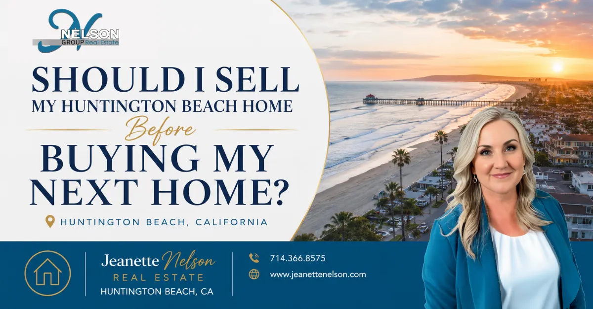 Should I Sell My Huntington Beach Home Before Buying My Next Home? | Orange County real estate article