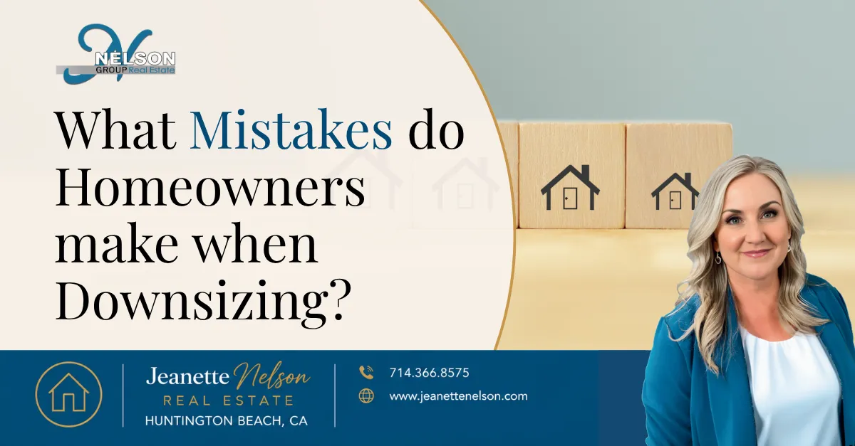 What Mistakes Do Homeowners Make When Downsizing? | Orange County real estate article