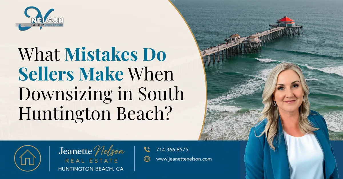 What Mistakes Do Sellers Make When Downsizing in South Huntington Beach? | Orange County real estate article